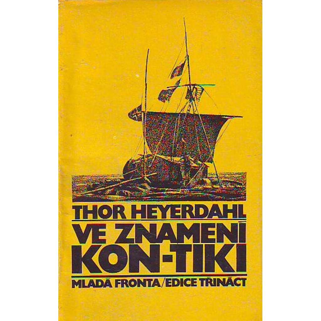 Ve znamení Kon-Tiki (edice: Edice 13, sv. 34) [cestopis, Polynésie, Tichomoří)